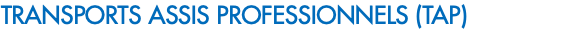 TRANSPORTS ASSIS PROFESSIONNELS (TAP)