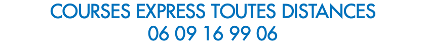 COURSES EXPRESS TOUTES DISTANCES 06 09 16 99 06
