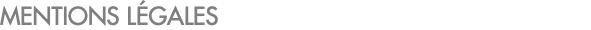 MENTIONS LÉGALES